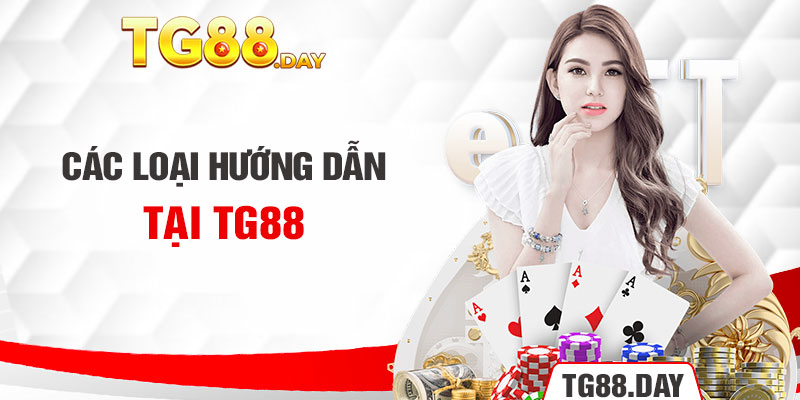 Các loại hướng dẫn tại TG88